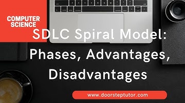 SDLC Spiral Model: Phases, Advantages, Disadvantages | Computer Science