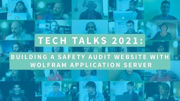 Tech Talks 2021: Building a Safety Audit Website with Wolfram Application Server
