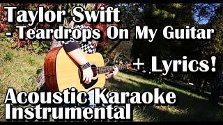 Taylor Swift - Teardrops On My Guitar (Acoustic Karaoke Instrumental With Lyrics)