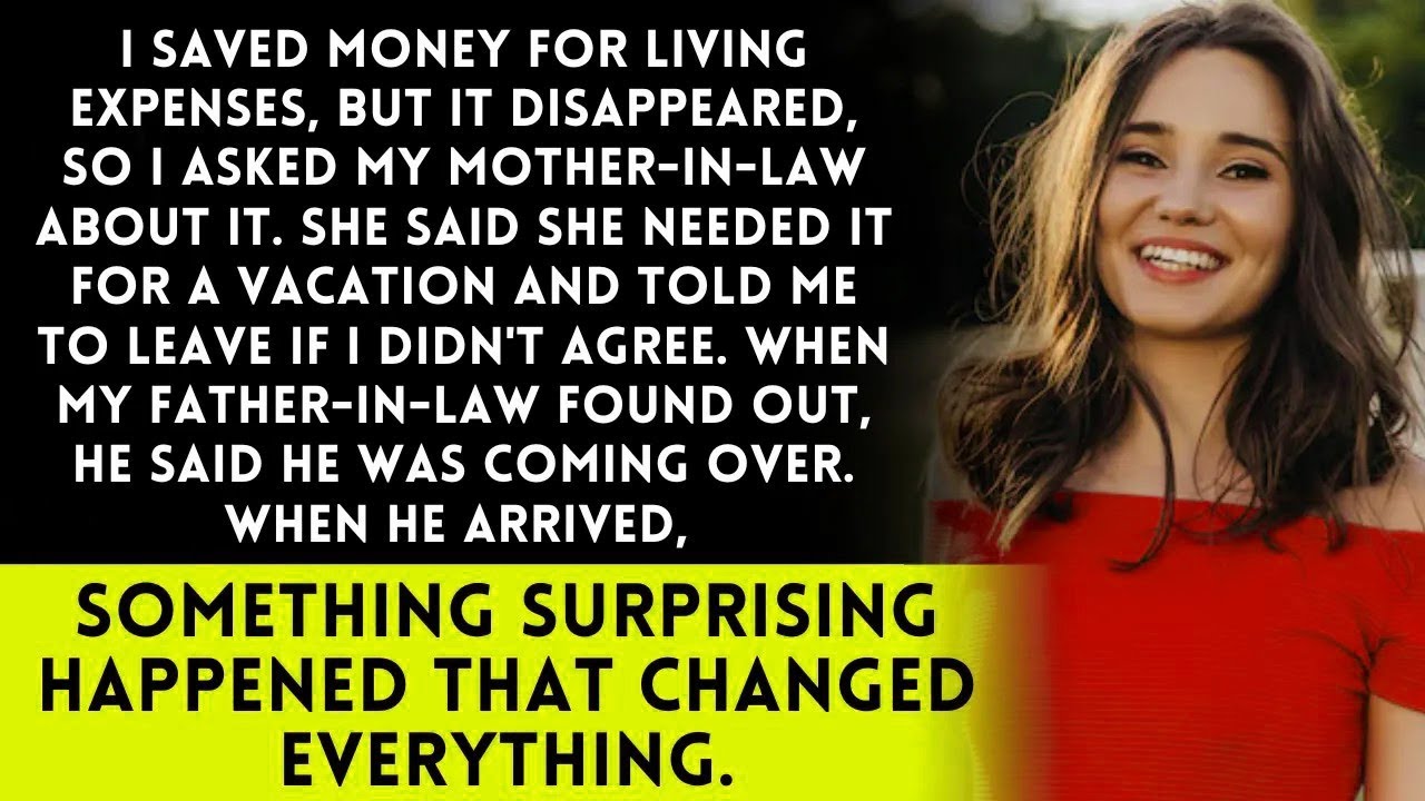 I saved money for living expenses, but my mother in law took it for a while