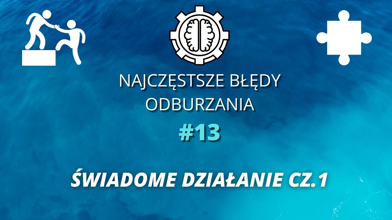 Najczęstsze Błędy Odburzania odc.13 Świadome Działanie cz 1 🗺️
