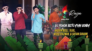 Haqiem Rusli, Tajul, Afieq Shazwan & Sufian Suhaimi - Ku Pohon Restu Ayah Bonda | Melodi (2022)