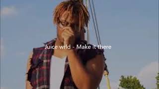 Juice wrld - Make it there