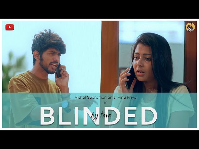 Blinded by Love | Ft. Vinu Priya u0026 Vishal Subramanian class=