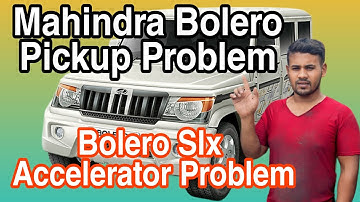 Mahindra Bolero Pickup Problem Bolero Accelerator Pedal Problem Bolero Accelerator net warkig