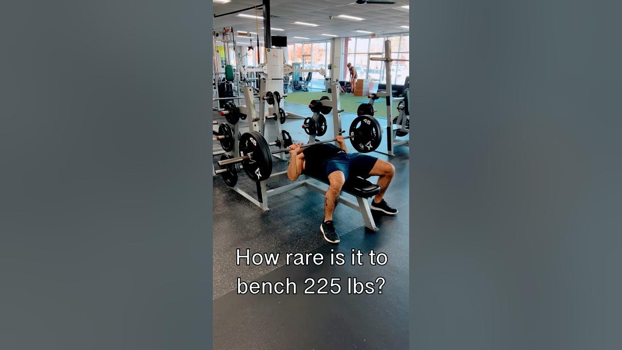 How Rare Is It To Bench 225 Lbs YouTube how-rare-is-it-to-bench-225-lbs-youtube