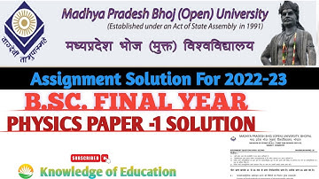 MP Bhoj open university Physics paper-1 assignment solution , Bsc final year physics solution