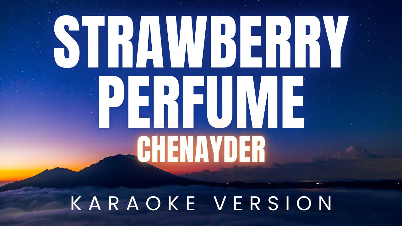 Chenayder - Strawberry Perfume | KARAOKE Chenayder - Strawberry Perfume | KARAOKE