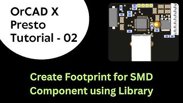 Create footprint for SMD Component using Templates | OrCAD X Presto | OrCAD PCB Design