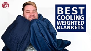 The BEST Cooling Weighted Blankets  Our Top 5 Picks!