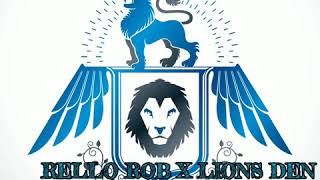 Rello Rob X Lions Den