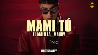 El Malilla, Maury - Mami Tú || Vídeo con letra