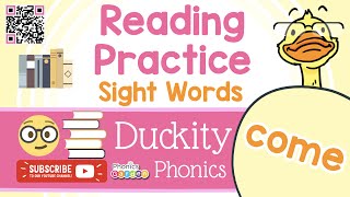 COME  | Practice Reading | Duckity Sight Words | Phonics Garden