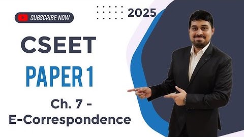 CSEET - Paper 1 - Business Communication - Ch. 7 - E-Correspondence - Live Lecture 2 - 2025