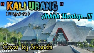 KALI URANG Ahh Mantap || GUYUP RUKUN OFFICIAL (COVER by Srikandhi)