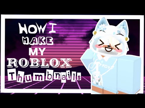 How I Make My Roblox Thumbnails Read Description Youtube - how i make my roblox thumbnails part 2 step by step tutorial