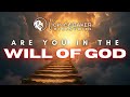 Are You In The Will of God?