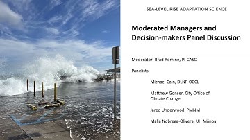 PI-CASC 2023 Hawaiʻi Climate Science Summit: SLR Managers and Decision-makers Panel Discussion