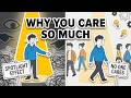 Why You Care So Much and How To STOP (The Spotlight Effect)