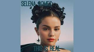 Selena Gomez - This Is Real (Unreleased)