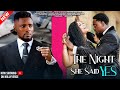 The night she said yes  maurice sam chioma nwaoha toosweet annan  latest nollywood movie 2024