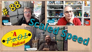Can Speed be Scaled?, The AFoOL Podcast Episode # 88