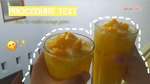 How to Make Mango Juice 🥭 — Tugas Procedure Text bahasa Inggris