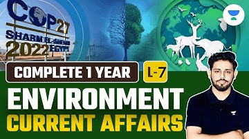 L7 | Complete 1 Year Environment Current Affairs for Prelims 2023 | UPSC CSE Prelims | Anirudh Malik