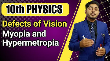 Defects of Vision class 10 physics | nearsightedness | myopia |  hypermetropia | punjab, federal