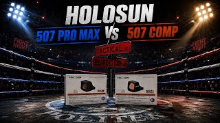 Holosun 507 Pro Max vs 507 Comp. Who is coming out the winner? You decide. 