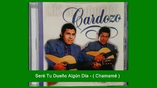 Video thumbnail of "LOS HERMANOS CARDOZO - Seré Tu Dueño Algún Día - Soñarte Fue Mi Alegría"