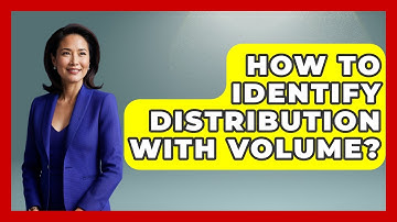 How To Identify Distribution With Volume? - Stock and Options Playbook