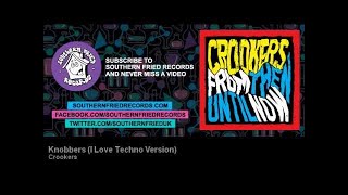 Crookers - Knobbers (I Love Techno Version)