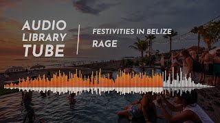 Festivities in Belize by RAGE | Reggae | Happy | Drums/Bass/Synth/Vocal Chops/Trumpet/Horn/Brass