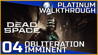 Dead Space Remake Full Platinum Walkthrough - 04 - Obliteration Imminent