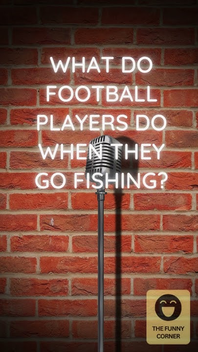 joke-18-what-do-football-players-do-when-they-go-fishing-shorts