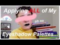 Applying ALL of My Eyeshadow Palettes to My Face! // Pure chaos