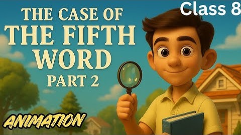 The Case of the Fifth Word – Part 2 | Animation | Class 8 English Poorvi | Unit 3 Mystery and Magic