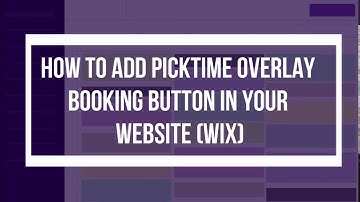 How to add Picktime overlay booking button in your website(Wix)?