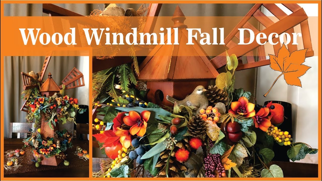 Wood Windmill Fall Decor 2019 ๐๐ฟ - YouTube