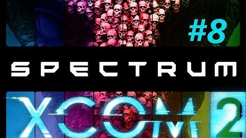 XCOM2: Spectrum - A Tactical Overhaul Mod - #8 - Toxic Supplies