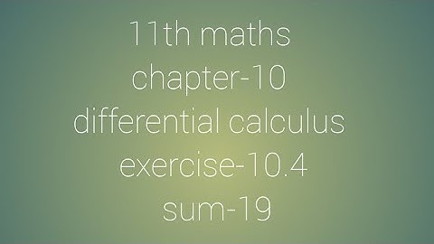 11th maths chapter-10 differential calculus exercise-10.4 sum-19