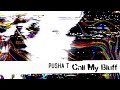 Pusha T - Call My Bluff (Alternate Visualizer)