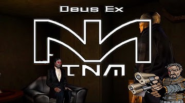 Deus Ex - The Nameless Mod 2.0  part 6: Snot, nuclear rods and vampire fangs
