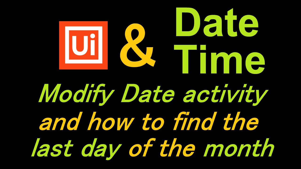 modify-date-activity-and-how-to-find-the-last-day-of-the-month-youtube