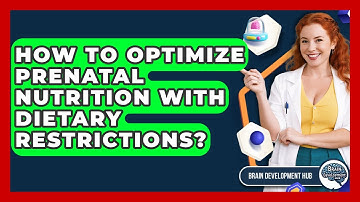 How To Optimize Prenatal Nutrition With Dietary Restrictions? - Brain Development Hub