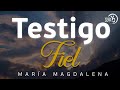 TESTIGO FIEL | #MaríaMagdalena - YULI Y JOSH (Música Católica)