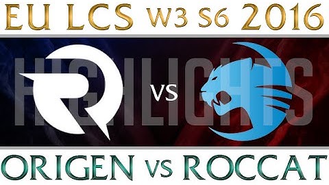 Origen vs Roccat Highlights EU LCS Week 3 Day 1 Spring 2016 S6 OG vs ROC W3