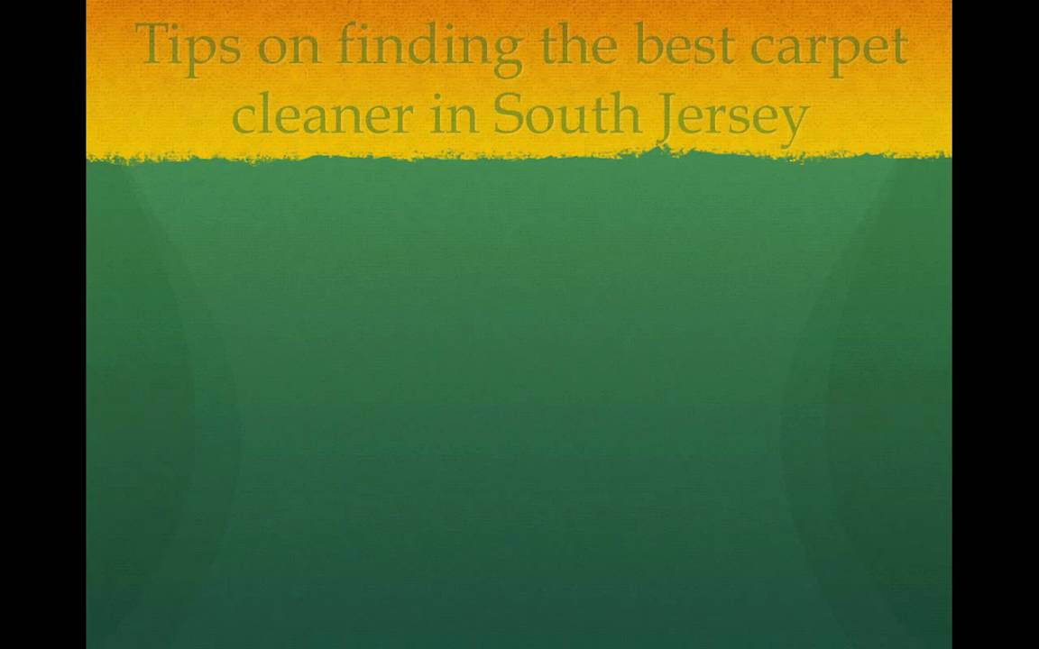 Carpet Cleaning South Jersey Tips on Finding the Best Carpet Cleaning