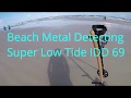 Beach Metal Detecting Super Low Tide IDD 69